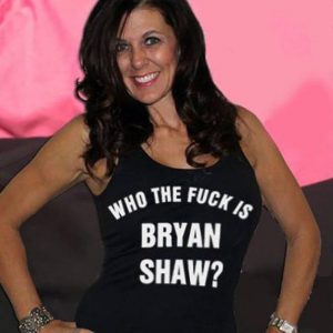 Ladies Who the Fuck Is Bryan Shaw Tank